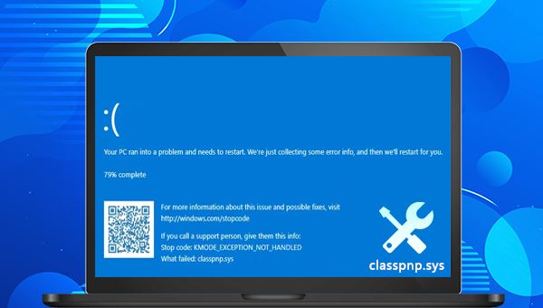 Win10开机蓝屏提示CLASSPNP.SYS错误怎么办?(win10开机蓝屏提示你的电脑设备需要修复)